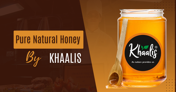 Pure Natural Honey by Khaalis – Benefits, Uses & Everyday Recipes