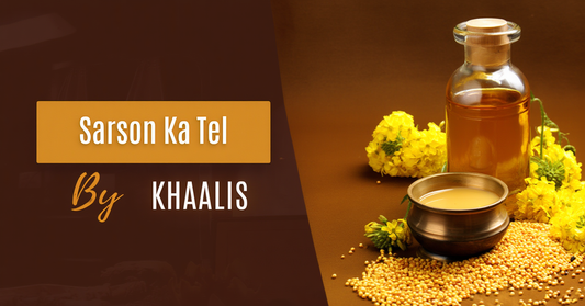 Sarson Ka Tel – Why Mustard Oil Belongs in Every Pakistani Kitchen